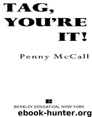 Tag, You're It! by Penny Mccall