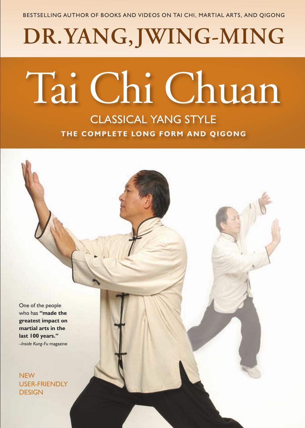 Tai Chi Chuan Classical Yang Style: the Complete Form and Qigong by Yang Jwing-Ming