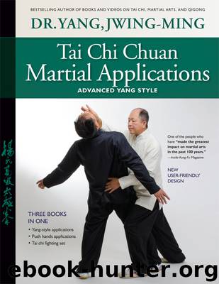 Tai Chi Chuan Martial Applications by Jwing-Ming Yang