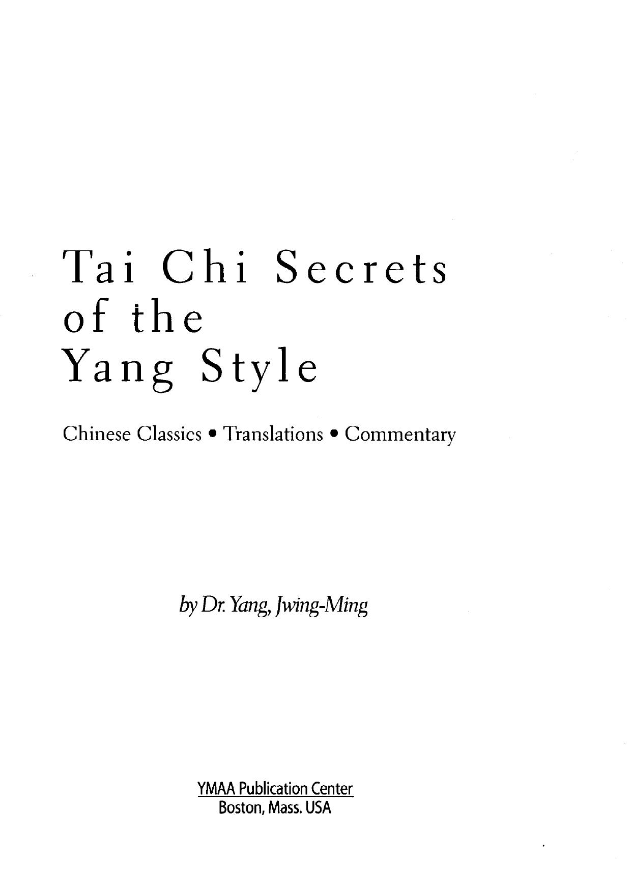 Tai Chi Secrets of the Yang Style: Chinese Classics, Translations, Commentary by Yang Jwing-Ming