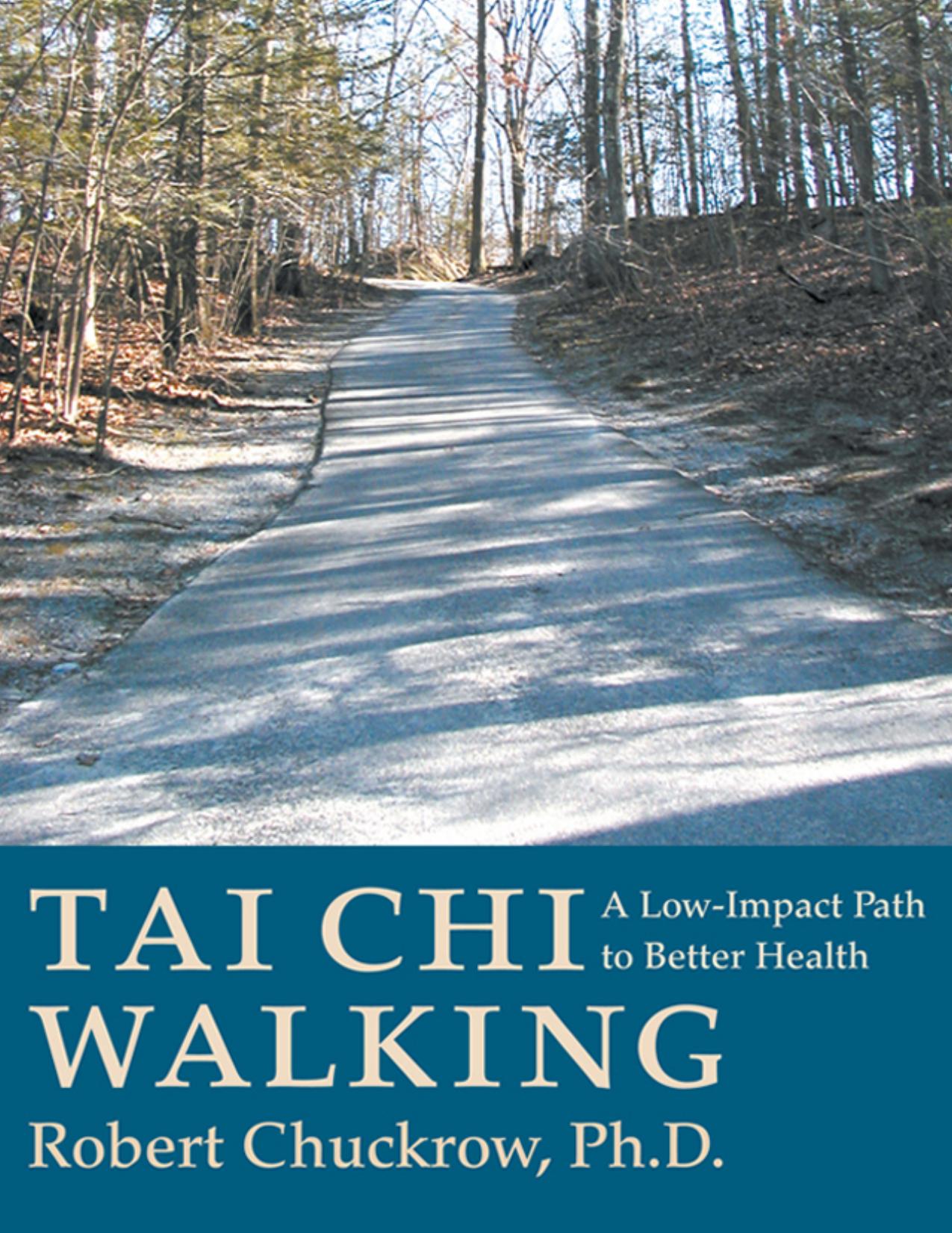 Tai Chi Walking by Robert Chuckrow