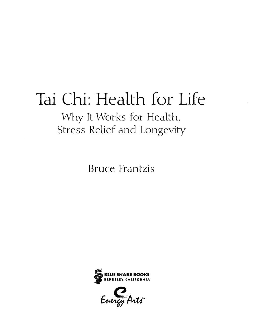 Tai Chi: Health for Life by Bruce Frantzis