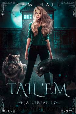 Tail 'Em (Jailbreak Book 1) by Sam Hall