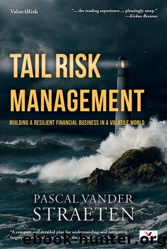 Tail Risk Management: Building A Resilient Financial Business In A Volatile World by vander Straeten Pascal