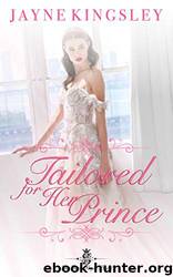 Tailored For Her Prince by Jayne Kingsley