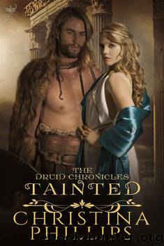 Tainted (The Druid Chronicles Book 4) by Christina Phillips