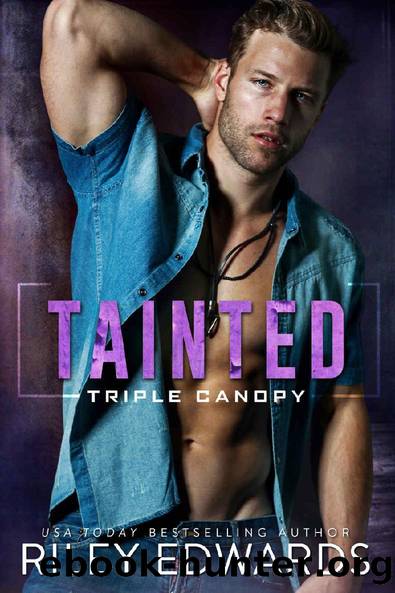 Tainted (Triple Canopy Book 5) by Riley Edwards