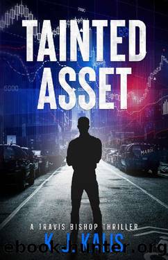 Tainted Asset: A Travis Bishop Thriller by KJ Kalis