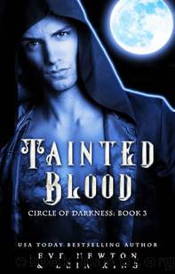 Tainted Blood: Circle of Darkness, Book 3: A Paranormal Romance Novel by Eve Newton & Leia King