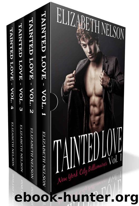 Tainted Love: The Complete Alpha Billionaire Romance Series Box Set by Elizabeth Nelson