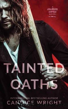 Tainted Oaths: A Collateral Damage Novel Book One by Candice Wright
