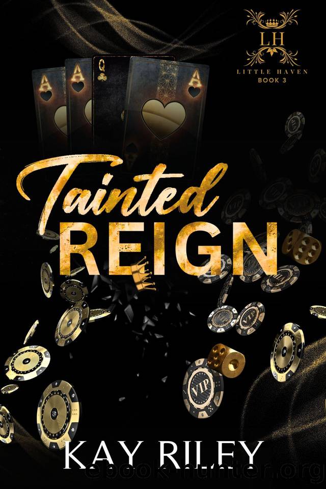 Tainted Reign: A Dark Enemies to Lovers Gang Romance (Little Haven Series Book 3) by Kay Riley