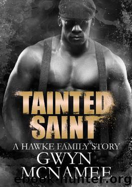 Tainted Saint: (A Hawke Family Story) (The Hawke Family Book 5) by Gwyn McNamee
