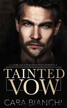 Tainted Vow: An Age Gap Dark Russian Mafia Romance by Cara Bianchi