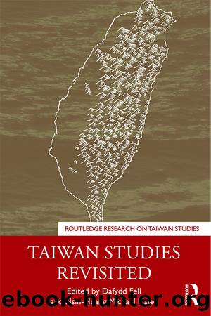 Taiwan Studies Revisited by Dafydd Fell Hsin-Huang Michael Hsiao