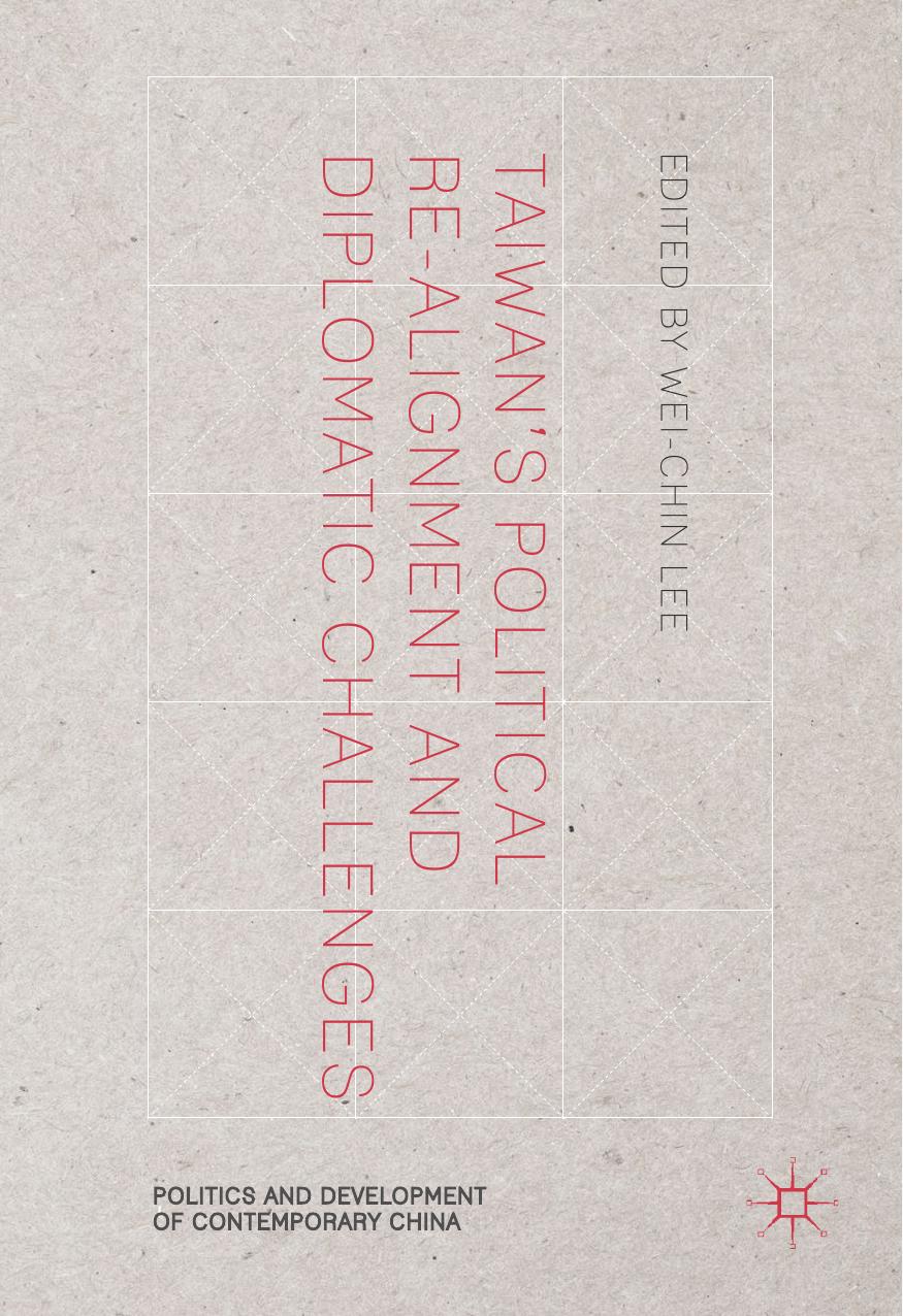 Taiwan's Political Re-Alignment and Diplomatic Challenges by Wei-chin Lee