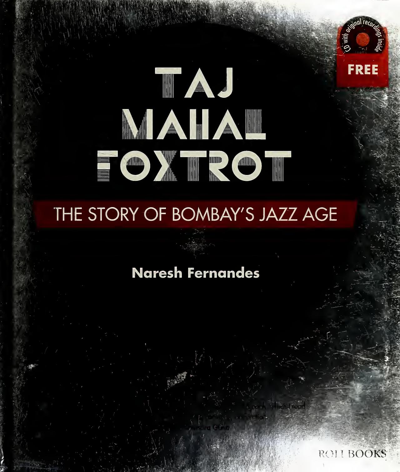 Taj Mahal Foxtrot: The Story of Bombay's Jazz Age by Naresh Fernandes