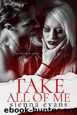 Take All Of Me: A Brother’s Best Friend, Sibling Rivalry Romantic Suspense Novel (The Takers Series Book 1) by Sienna Evans