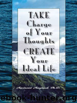 Take Charge of Your Thoughts by Marianne Maynard Ph.D