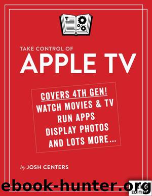 Take Control of Apple TV by Josh Centers