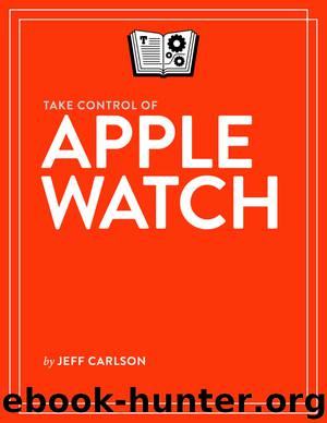 Take Control of Apple Watch by Jeff Carlson