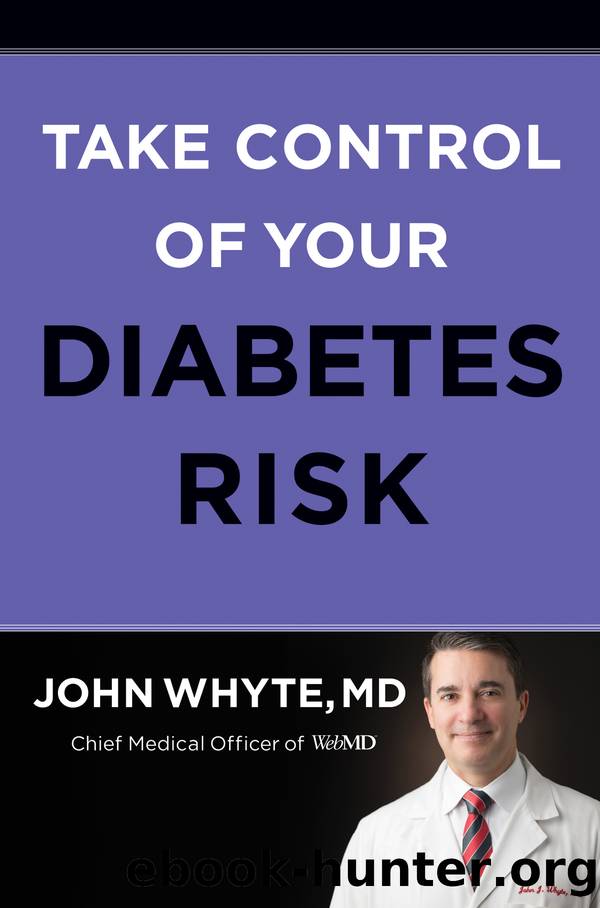 Take Control of Your Diabetes Risk by John Whyte Md Mph