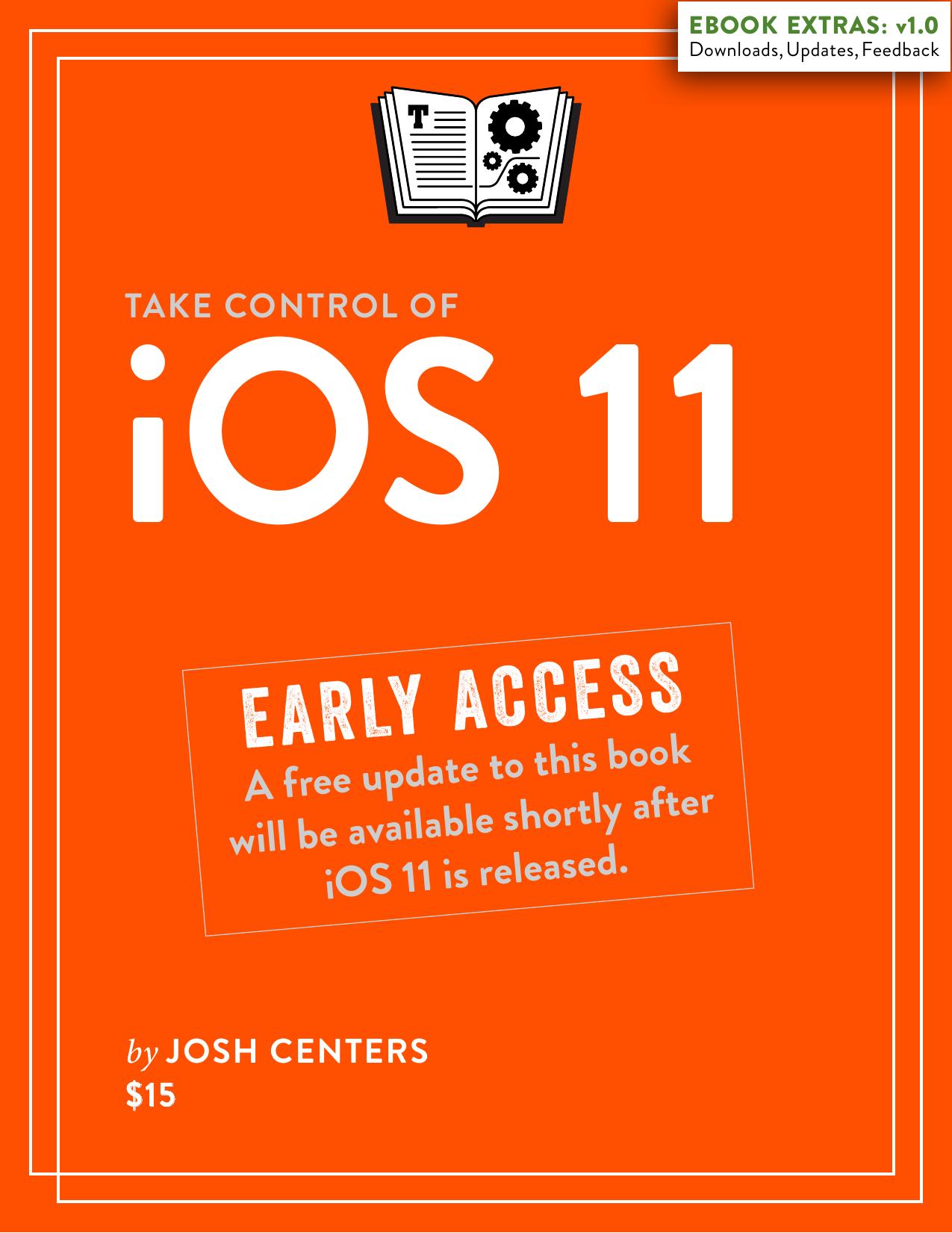Take Control of iOS 11 (1.0) by Josh Centers