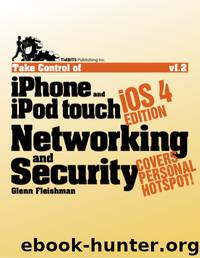 Take Control of iPhone and iPod touch Networking & Security, iOS 4 Edition (1.2) by Glenn Fleishman