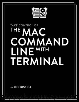 Take Control of the Mac Command Line with Terminal by Joe Kissell