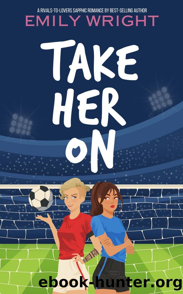 Take Her On: A Rivals-to-Lovers Sapphic Romance by Emily Wright