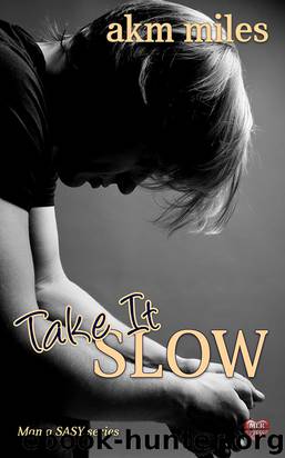 Take It SLOW by AKM Miles