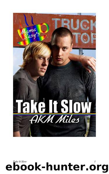 Take It Slow by AKM Miles