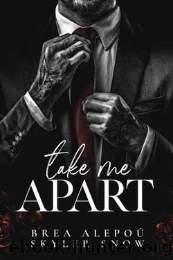 Take Me Apart by Brea Alepoú & Skyler Snow