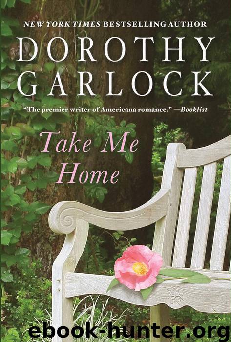 Take Me Home (9781455552078) by Garlock Dorothy