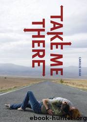 Take Me There by Carolee Dean