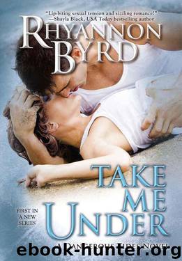 Take Me Under by Rhyannon Byrd