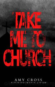 Take Me to Church by Amy Cross