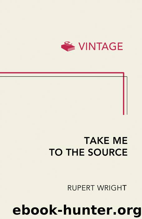 Take Me to the Source by Rupert Wright