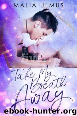 Take My Breath Away by Malia Ulmus