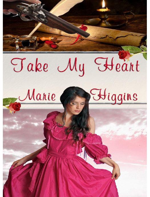 Take My Heart (Heroic Rogues Series) by Higgins Marie