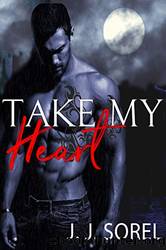 Take My Heart by Sorel J. J