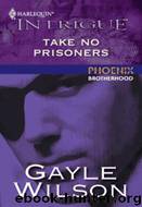 Take No Prisoners by Wilson Gayle
