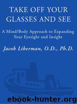 Take Off Your Glasses and See by Jacob Liberman