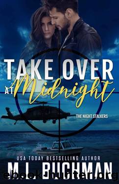 Take Over at Midnight: a military romantic suspense (The Night Stalkers Book 4) by M. L. Buchman