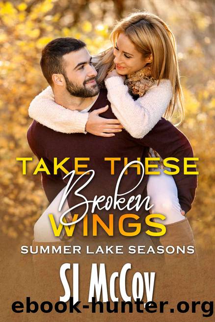 Take These Broken Wings (Summer Lake Seasons Book 1) by SJ McCoy