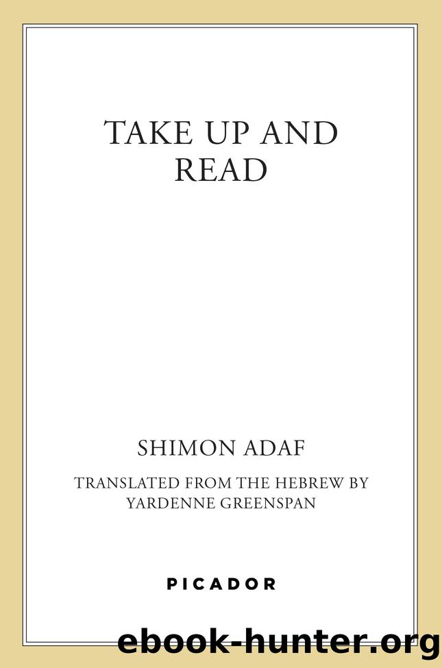 Take Up and Read--A Novel by Shimon Adaf
