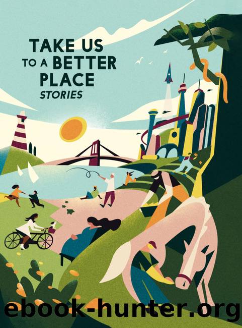 Take Us to a Better Place: Stories by Robert Wood Johnson (Ed)