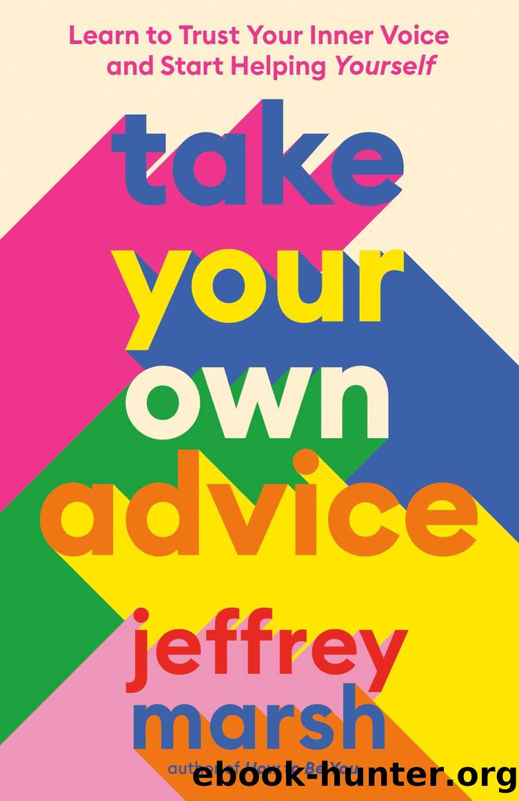 Take Your Own Advice by Jeffrey Marsh