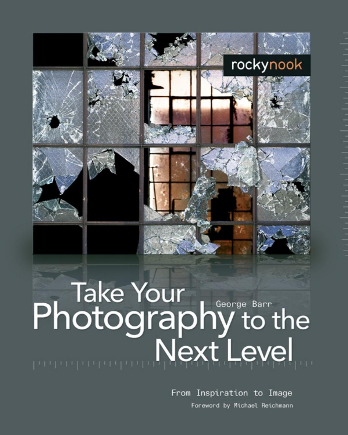 Take Your Photography to the Next Level by George Barr