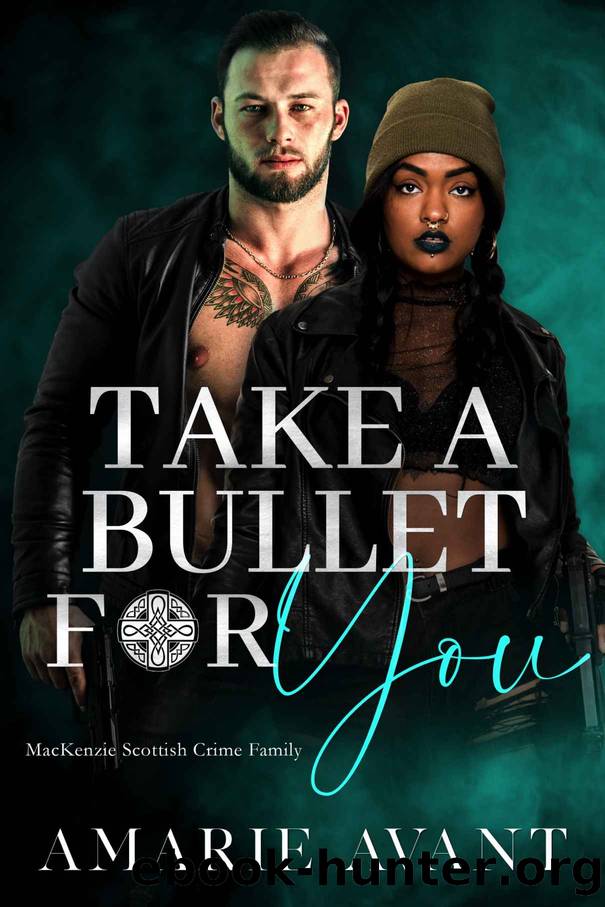 Take a Bullet for You: A Standalone Scottish BWWM Romance by Amarie Avant